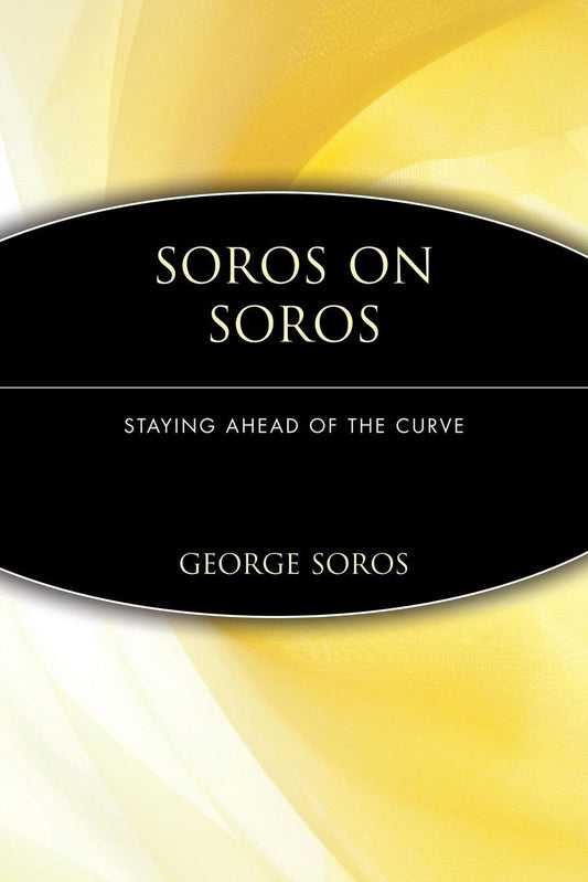 Soros on Soros: Staying Ahead of the Curve - 2590