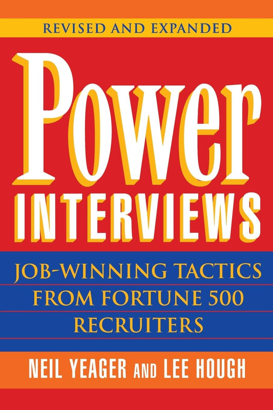 Power Interviews: Job-Winning Tactics from Fortune 500 Recruiters - 7615