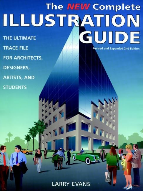 The New Complete Illustration Guide: The Ultimate Trace File for Architects, Designers, Artists, and Students - 6856