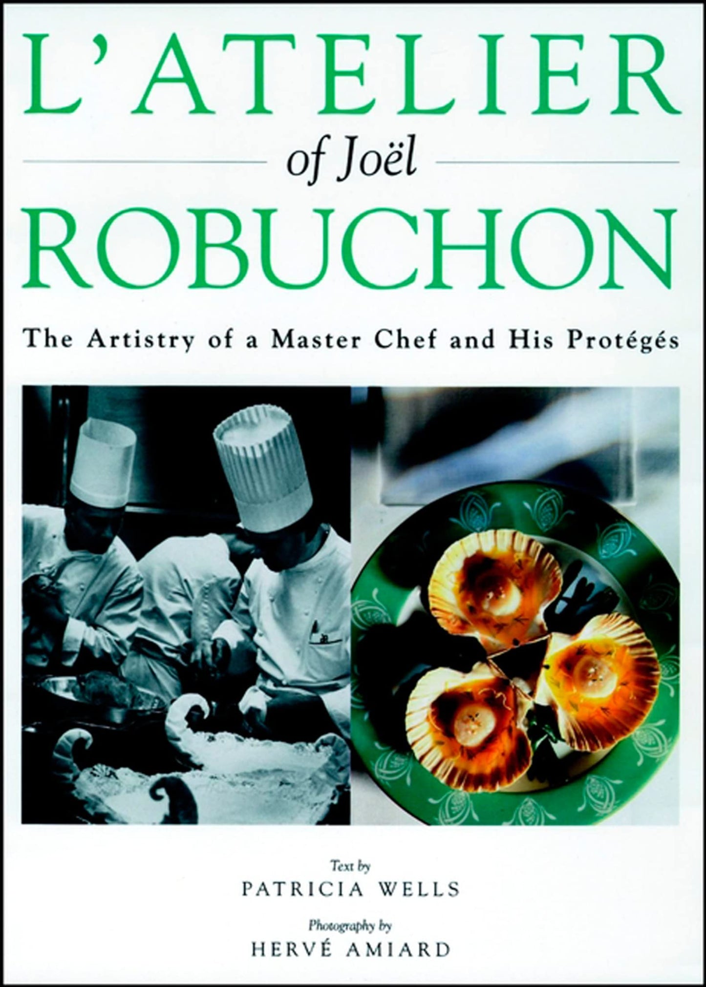 L'atelier Of Joel Robuchon: The Artistry of a Master Chef and His Proteges