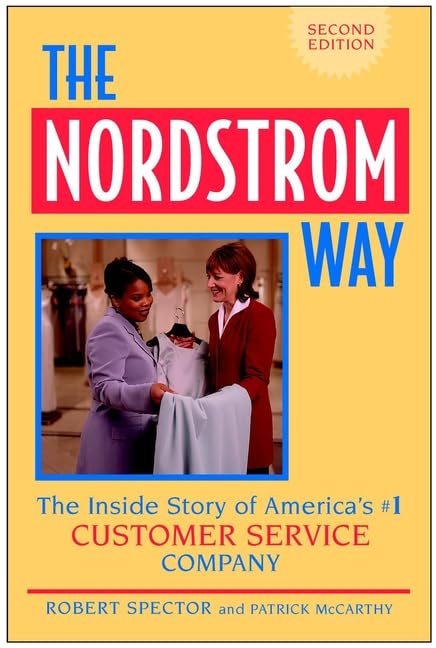 The Nordstrom Way: The Inside Story of America's # 1 Customer Service Company (NORDDSTROM WAY) - 5919