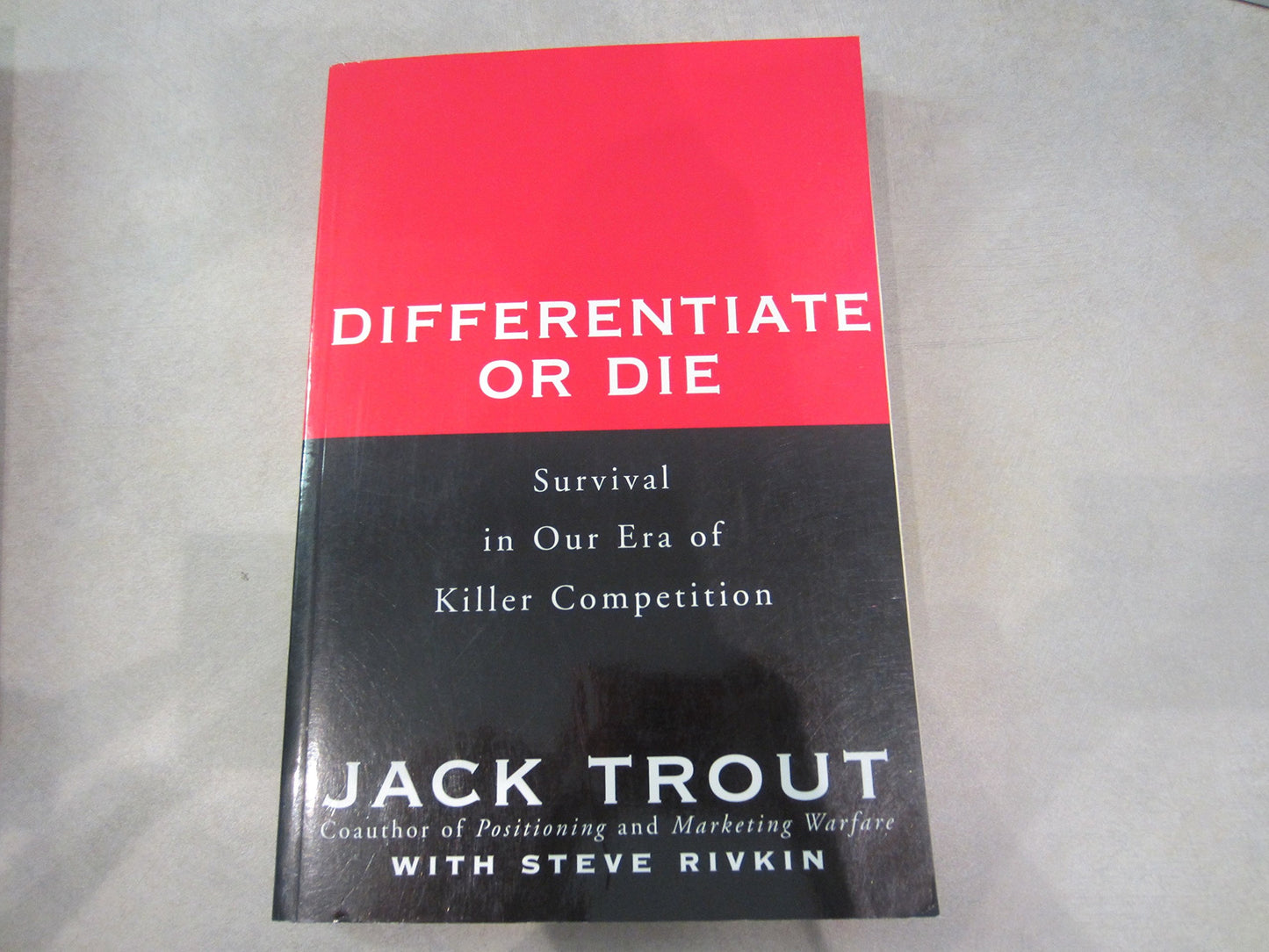 Differentiate or Die: Survival in Our Era of Killer Competition