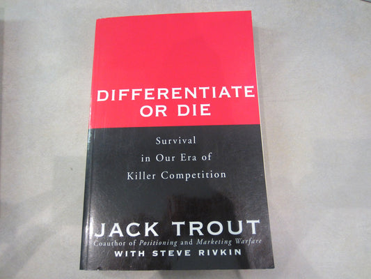 Differentiate or Die: Survival in Our Era of Killer Competition