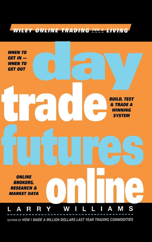 Day Trade Futures Online (Wiley Online Trading for a Living)