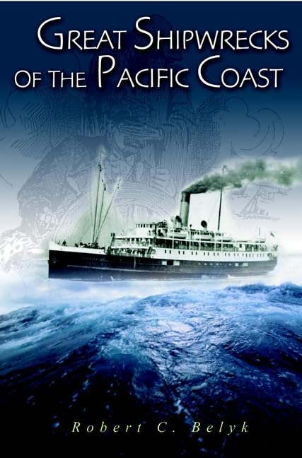 Great Shipwrecks of the Pacific Coast