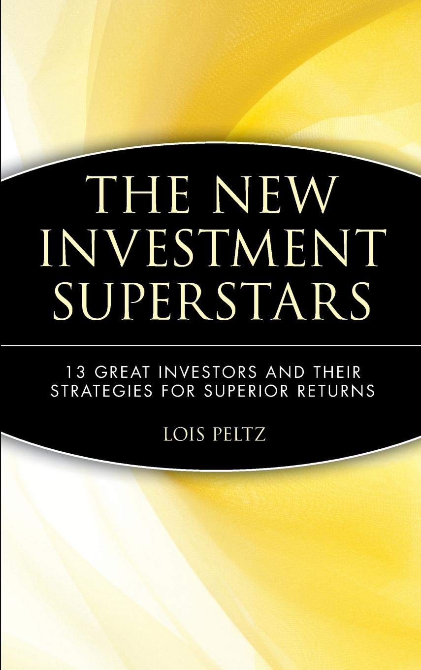 The New Investment Superstars: 13 Great Investors and Their Strategies for Superior Returns