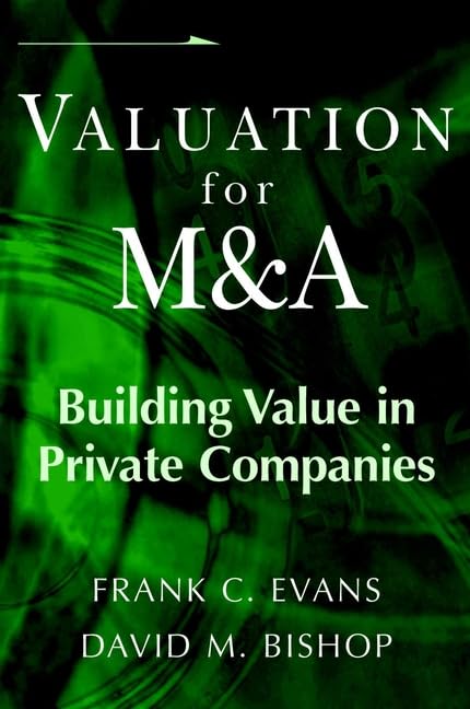 Valuation for M&A: Building Value in Private Companies - 304