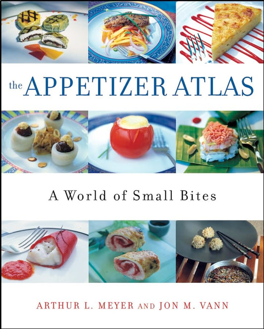 The Appetizer Atlas: A World of Small Bites - 5694