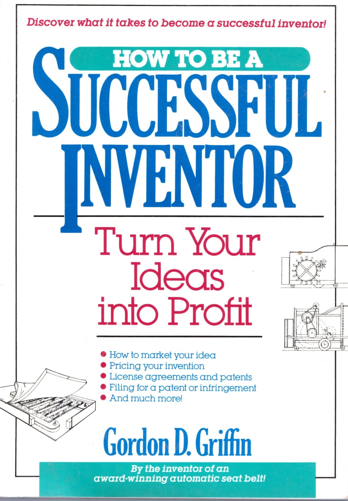 How to Be a Successful Inventor: Turn Your Ideas Into Profit