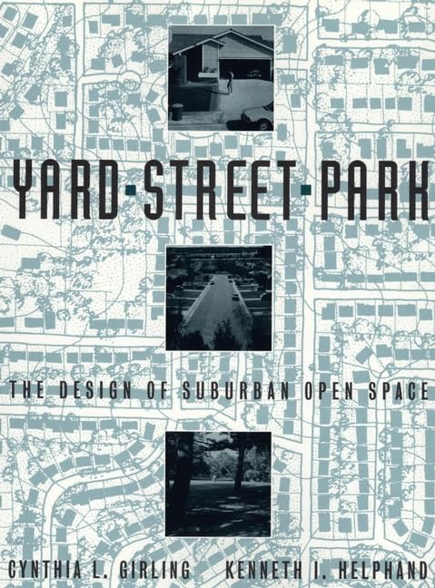 Yard, Street, Park: The Design of Suburban Open Space - 1683