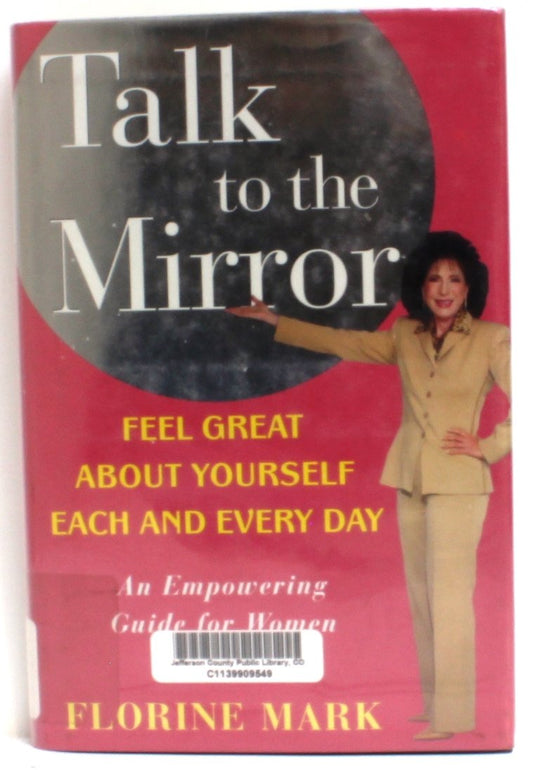 Talk to the Mirror: Feel Great About Yourself Each and Every Day - 1791