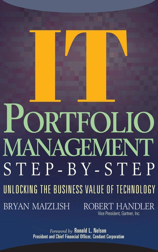 IT Portfolio Management: Unlocking the Business Value of Technology - 6627