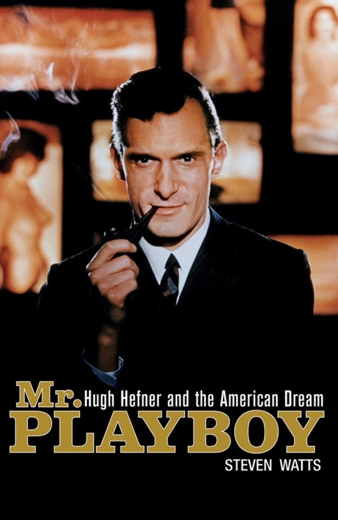 Mr. Playboy: Hugh Hefner and the American Dream
