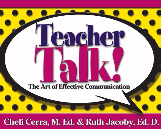 Teacher Talk!: The Art of Effective Communication (School Talk series)