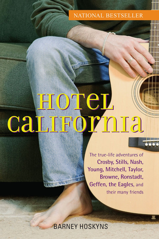 Hotel California: The True-Life Adventures of Crosby, Stills, Nash, Young, Mitchell, Taylor, Browne, Ronstadt, Geffen, the Eagles, and Their Many Friends - 9920