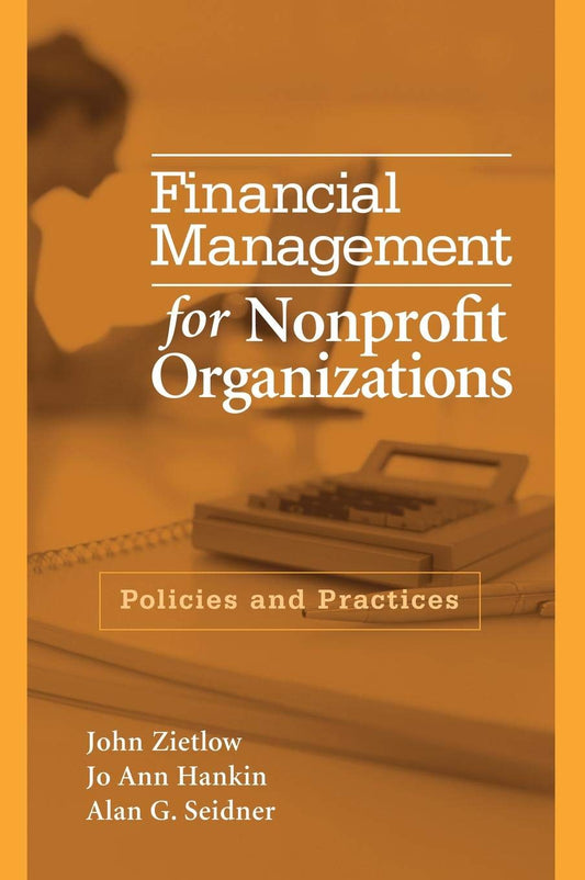 Financial Management for Nonprofit Organizations: Policies and Practices - 4338