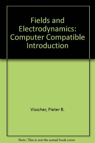 Fields and Electrodynamics: A Computer-Compatible Introduction - 5967