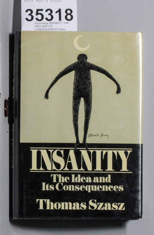 Insanity: The Idea and Its Consequences - 7129