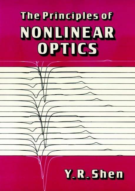 The Principles of Nonlinear Optics (Wiley Series in Pure & Applied Optics)