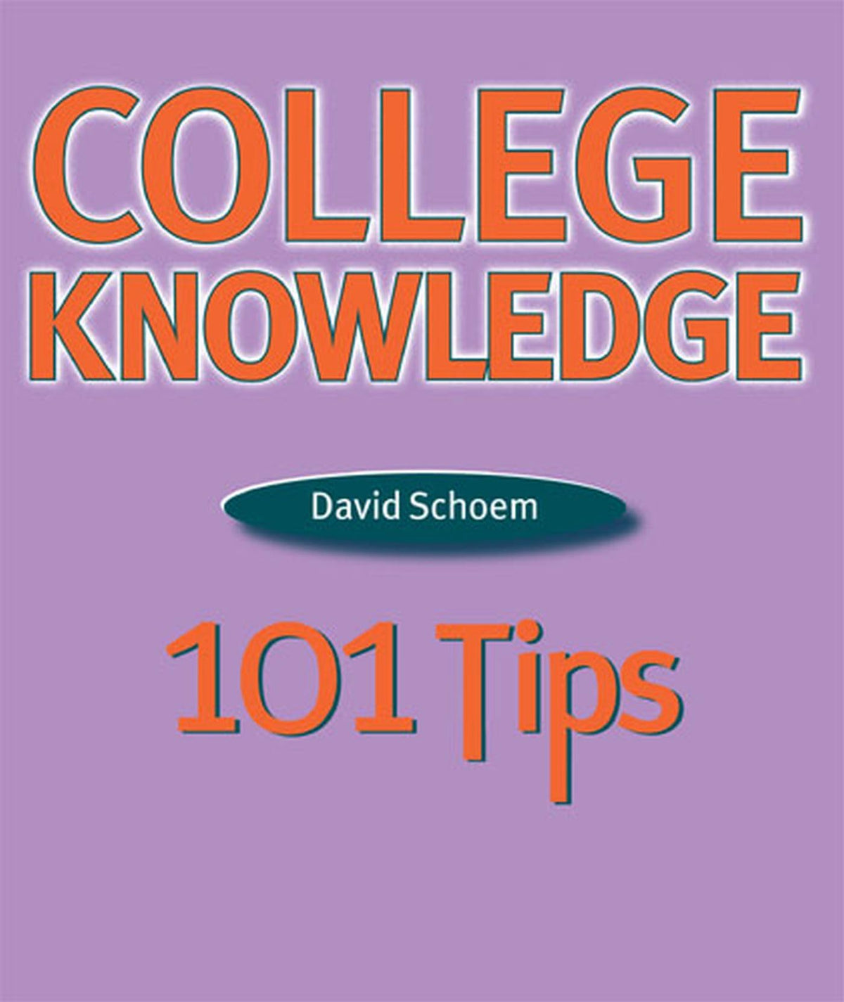 College Knowledge: 101 Tips