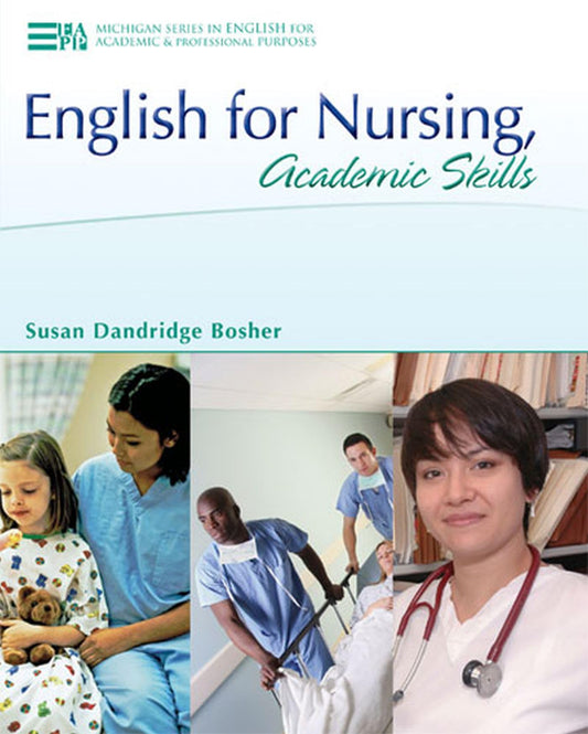 English for Nursing, Academic Skills (Michigan Series In English For Academic & Professional Purposes)
