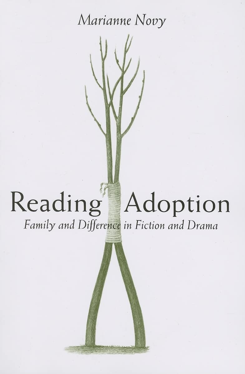 Reading Adoption: Family and Difference in Fiction and Drama