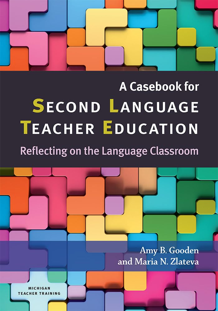 A Casebook for Second Language Teacher Education: Reflecting on the Language Classroom - 8914