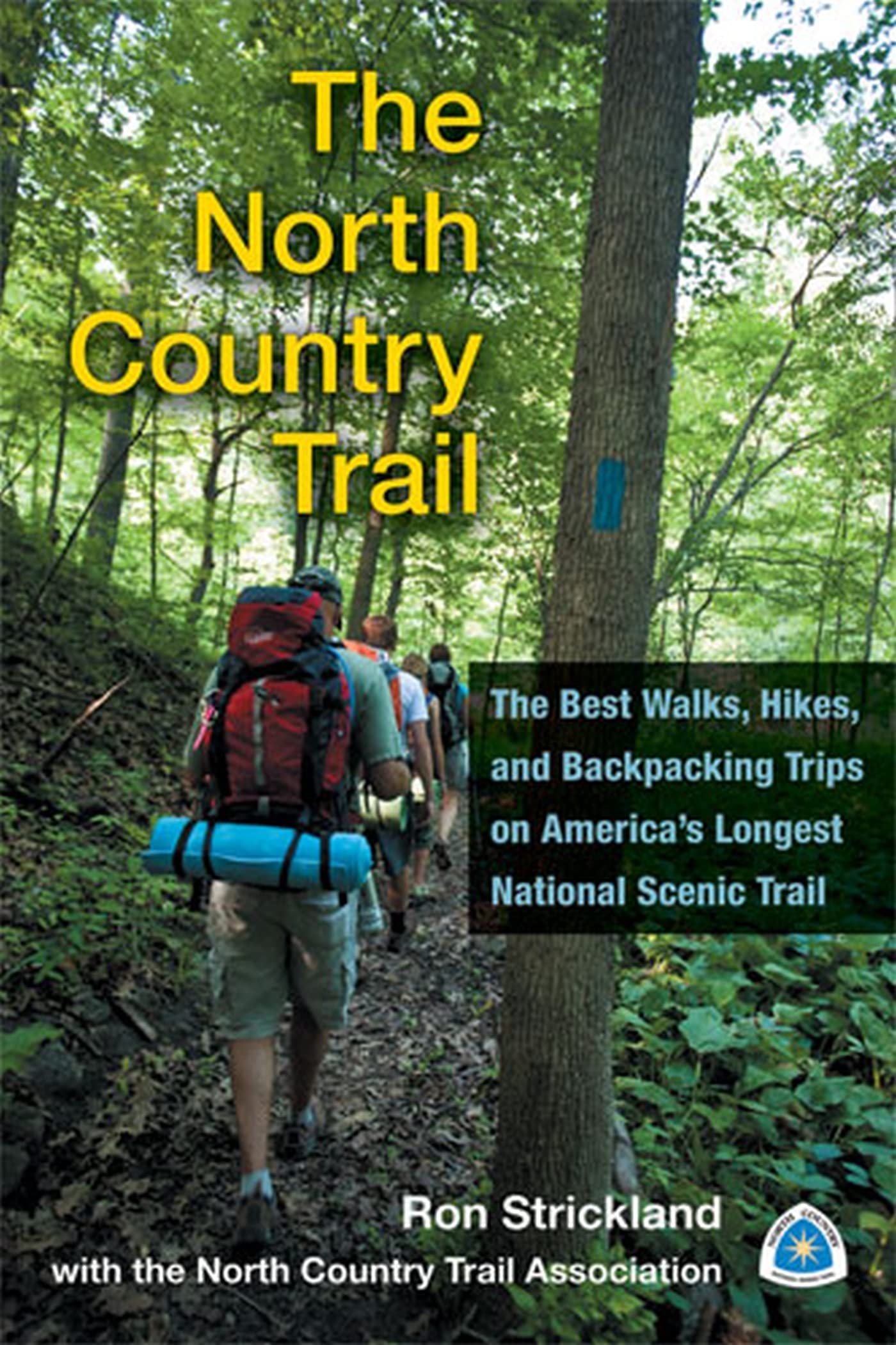The North Country Trail: The Best Walks, Hikes, and Backpacking Trips on America’s Longest National Scenic Trail