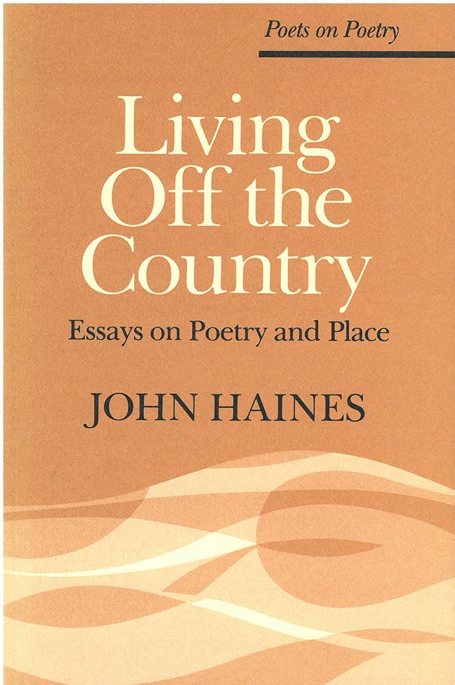 Living Off the Country: Essays on Poetry and Place (Poets On Poetry)