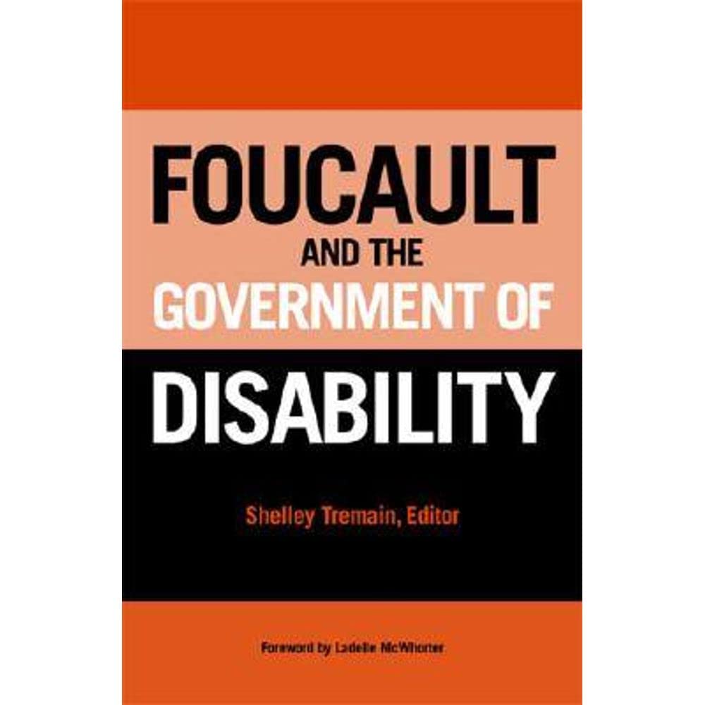 Foucault and the Government of Disability (Corporealities: Discourses Of Disability)