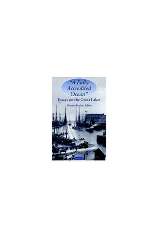 "A Fully Accredited Ocean": Essays on the Great Lakes