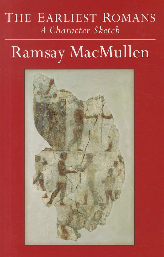 The Earliest Romans: A Character Sketch
