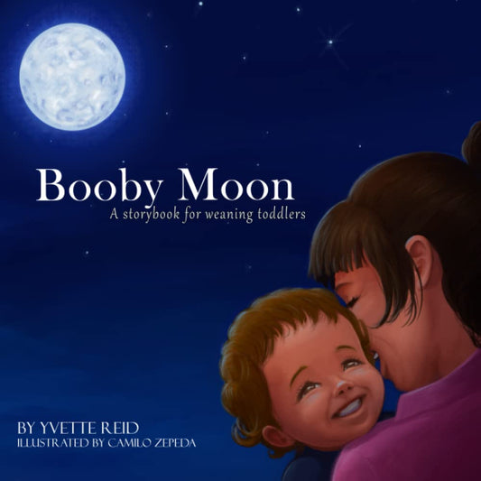 Booby Moon: A weaning book for toddlers. Creating magic, wonder and ritual for a more joyful experience for all (Booby Moon Collection) - 4339