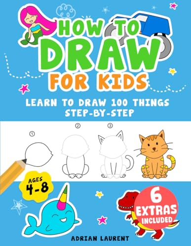 How to Draw for Kids Ages 4-8: Learn To Draw 100 Things Step-by-Step (Unicorns, Mermaids, Animals, Monster Trucks) (How to Draw Step-By-Step Books for Children) - 4797
