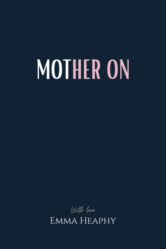 Mother On (Emma Heaphy - Early motherhood poetry book collection) - 4302