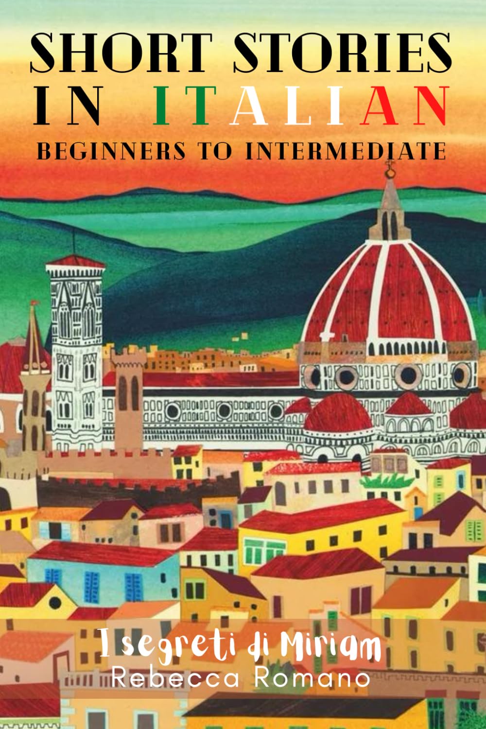 I segreti di Miriam - Short Stories in Italian for Beginner and Intermediate Level: A Collection of Engaging Short Stories for Beginners to ... Stories to learn Italian) (Italian Edition)