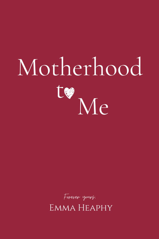 Motherhood to Me (Emma Heaphy - Early motherhood poetry book collection) - 6655