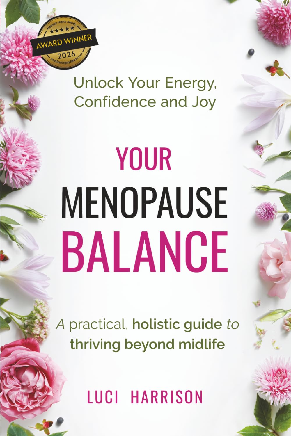 Your Menopause Balance: A practical, holistic guide to thriving beyond midlife. Unlock Your Energy, Confidence, and Joy