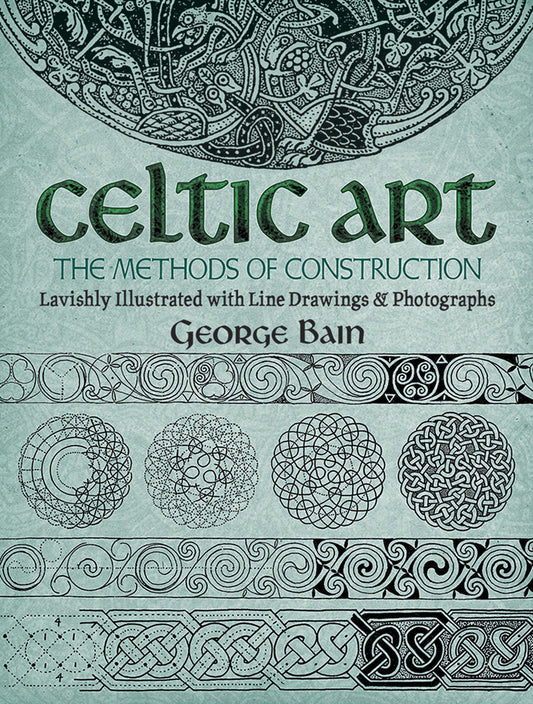 Celtic Art: The Methods of Construction (Dover Art Instruction) - 4433