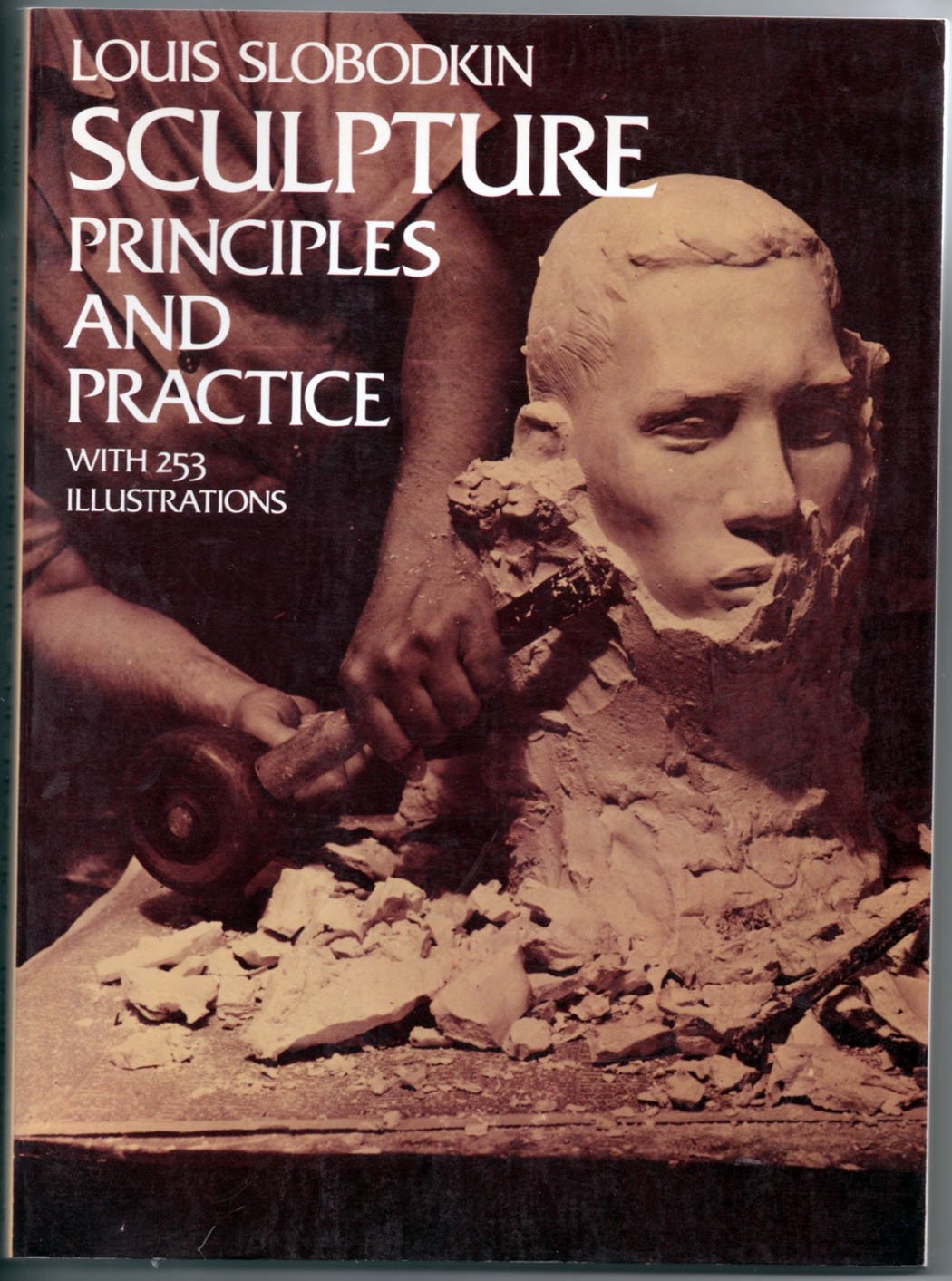 Sculpture: Principles and Practice (Dover Art Instruction) - 9965