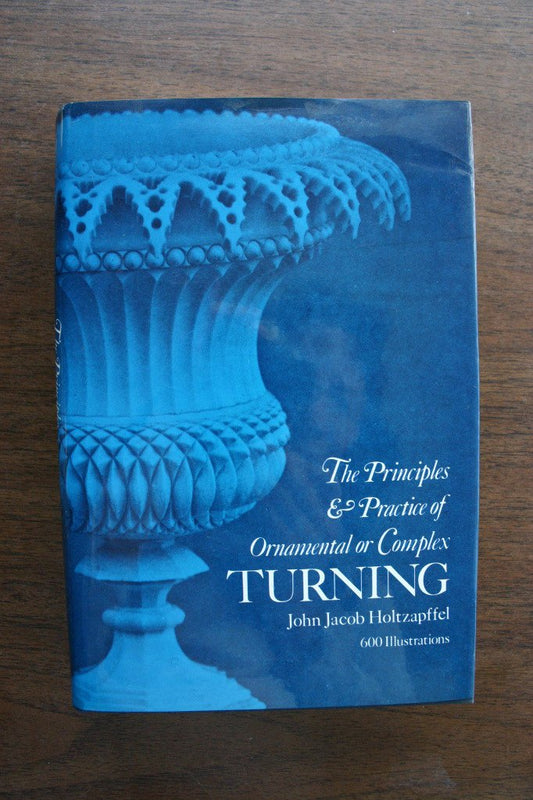 Principles & Practice of Ornamental or Complex Turning (Dover Woodworking)