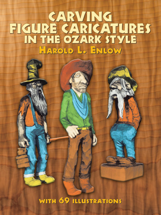 Carving Figure Caricatures in the Ozark Style (Dover Crafts: Woodworking) - 7834