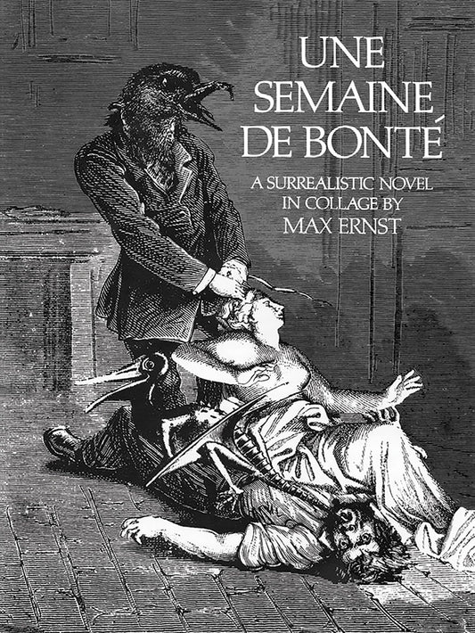 Une Semaine De Bonte: A Surrealistic Novel in Collage - 767