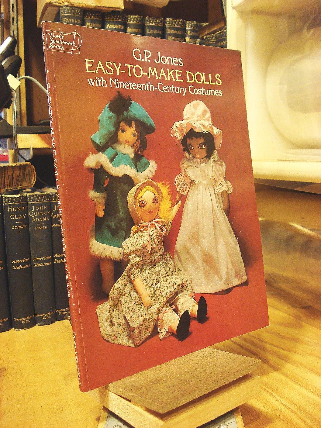 Easy-to-Make Dolls with Nineteenth-Century Costumes