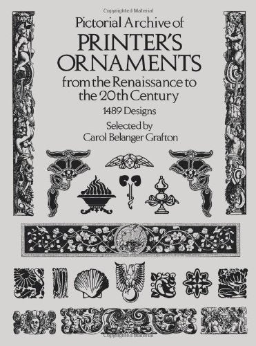 Pictorial Archive of Printer's Ornaments: from the Renaissance to the 20th Century (Dover Pictorial Archive Series)