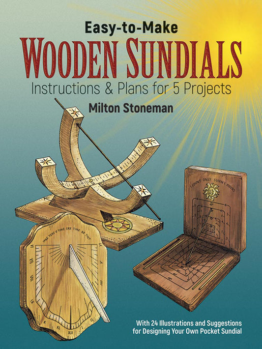 Easy-to-Make Wooden Sundials (Dover Crafts: Woodworking) - 6173