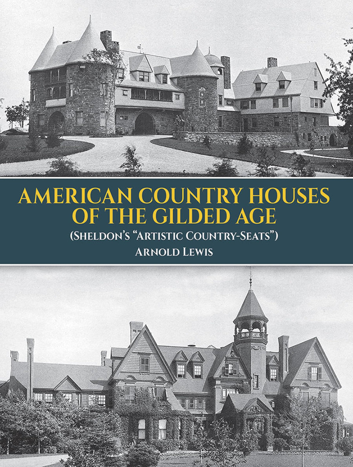 American Country Houses of the Gilded Age: (Sheldon's "Artistic Country-Seats") (Dover Architecture)