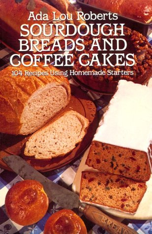Sourdough Breads and Coffee Cakes