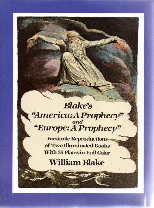 Blake's "America: A Prophecy" and "Europe: A Prophecy": Facsimile Reproductions of Two Illuminated Books