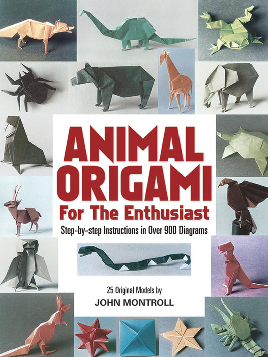 Animal Origami for the Enthusiast: Step-by-Step Instructions in Over 900 Diagrams/25 Original Models (Dover Crafts: Origami & Papercrafts) - 5589